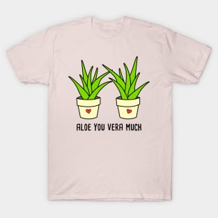 Aloe You Vera Much Spanglish Pun T-Shirt